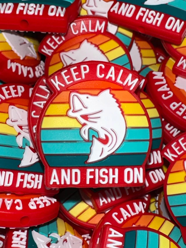 Keep Calm and Fish On - PICK YOUR STYLE