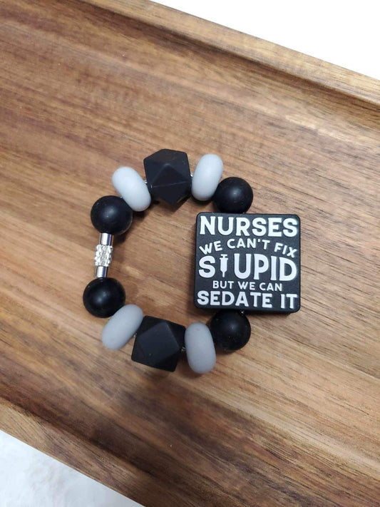 Nurses We Can't Fix Stupid Tumbler Charm